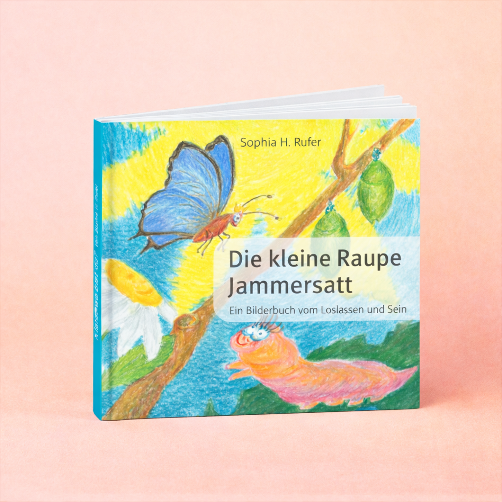 Die kleine Raupe Jammersatt – Bilderbuch über Loslassen und innere Weisheit